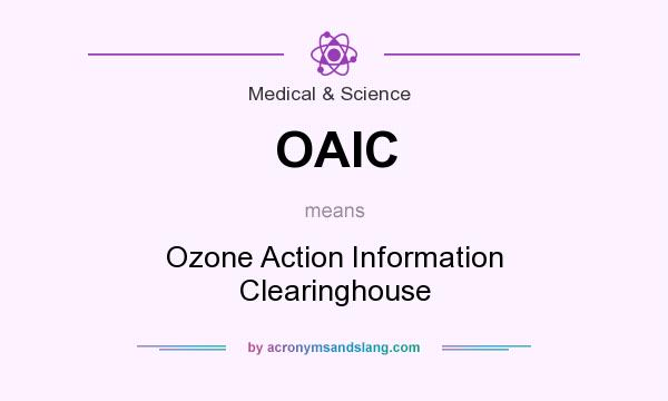 What does OAIC mean? It stands for Ozone Action Information Clearinghouse