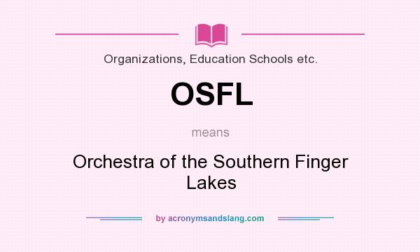 What does OSFL mean? It stands for Orchestra of the Southern Finger Lakes