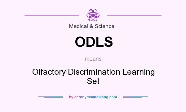 What does ODLS mean? It stands for Olfactory Discrimination Learning Set