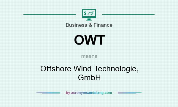 What does OWT mean? It stands for Offshore Wind Technologie, GmbH