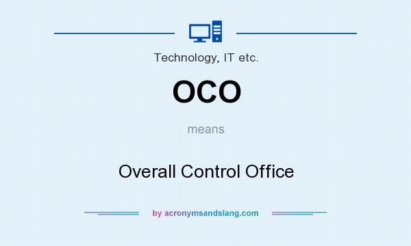 What does OCO mean? It stands for Overall Control Office