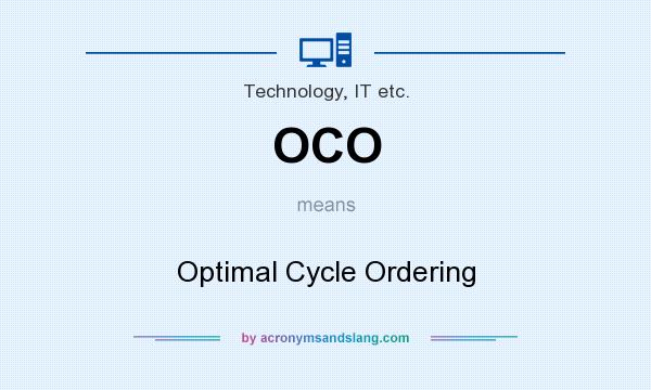 What does OCO mean? It stands for Optimal Cycle Ordering