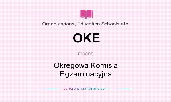 What does OKE mean? It stands for Okregowa Komisja Egzaminacyjna
