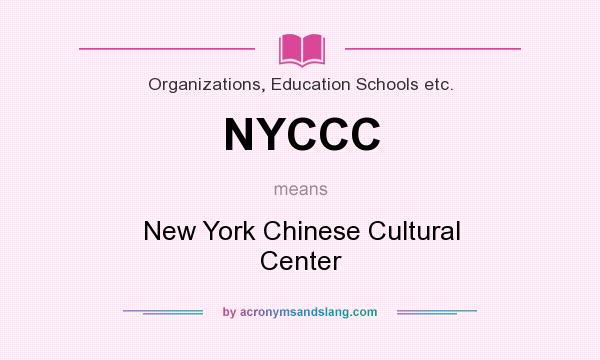 What does NYCCC mean? It stands for New York Chinese Cultural Center