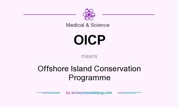 What does OICP mean? It stands for Offshore Island Conservation Programme