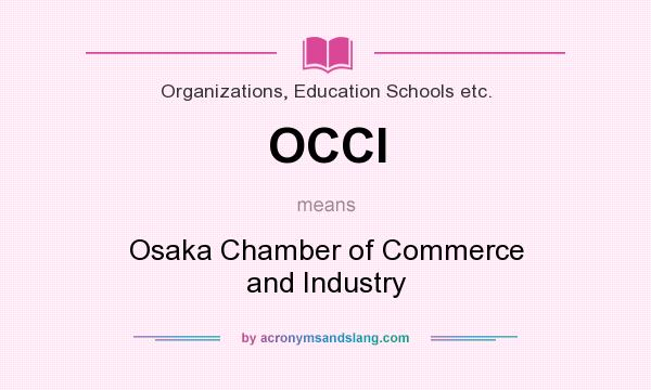 What does OCCI mean? It stands for Osaka Chamber of Commerce and Industry