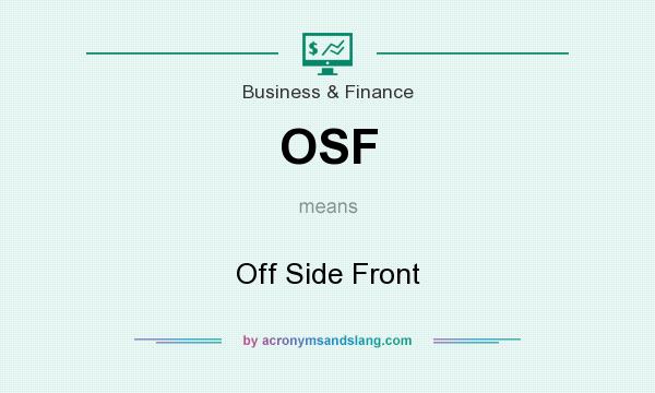 What does OSF mean? It stands for Off Side Front
