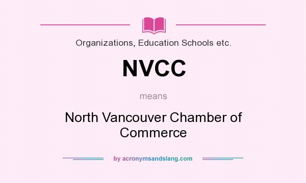 What does NVCC mean? It stands for North Vancouver Chamber of Commerce