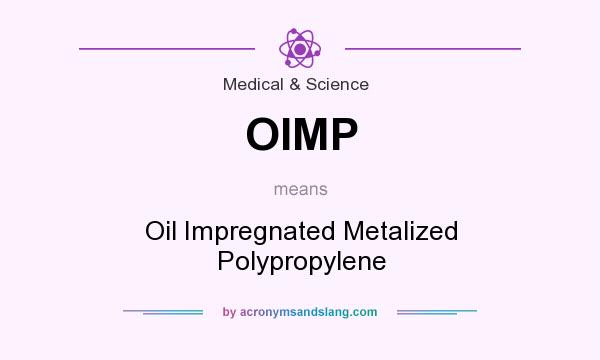 What does OIMP mean? It stands for Oil Impregnated Metalized Polypropylene