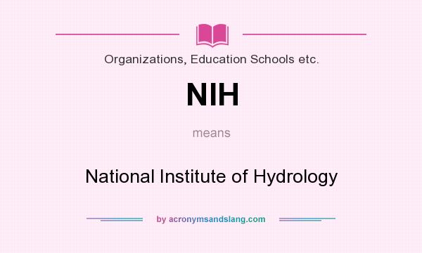What does NIH mean? It stands for National Institute of Hydrology