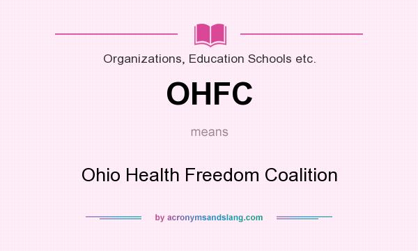 What does OHFC mean? It stands for Ohio Health Freedom Coalition