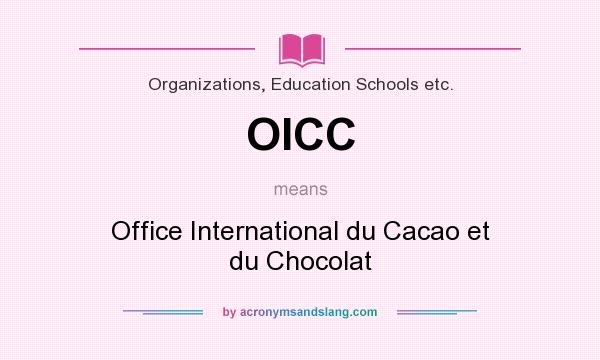 What does OICC mean? It stands for Office International du Cacao et du Chocolat