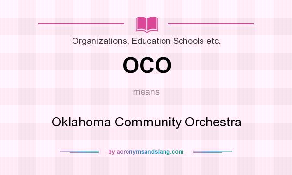 What does OCO mean? It stands for Oklahoma Community Orchestra