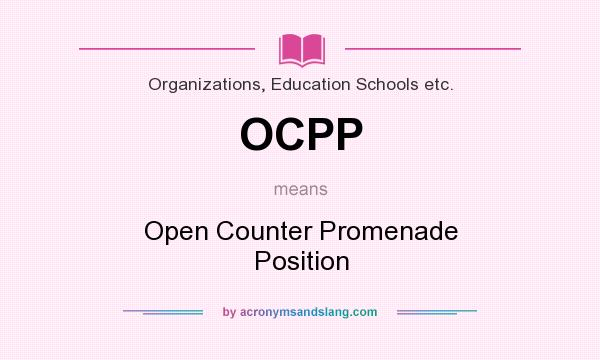 What does OCPP mean? It stands for Open Counter Promenade Position