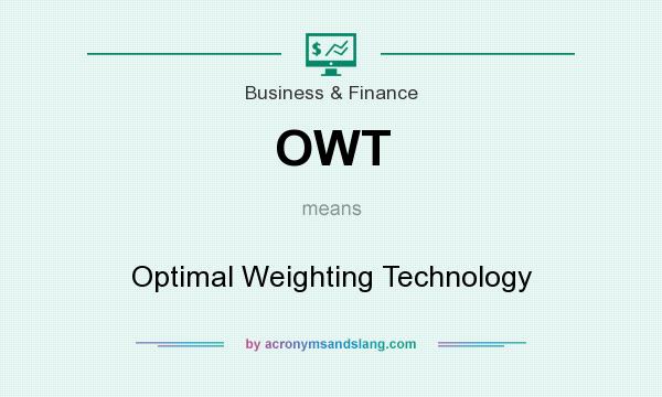 What does OWT mean? It stands for Optimal Weighting Technology