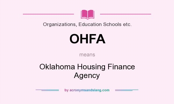 What does OHFA mean? It stands for Oklahoma Housing Finance Agency