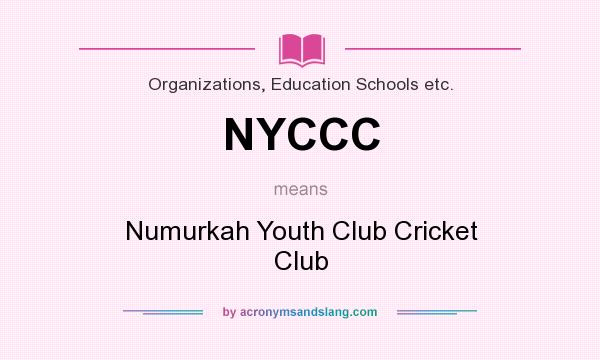 What does NYCCC mean? It stands for Numurkah Youth Club Cricket Club