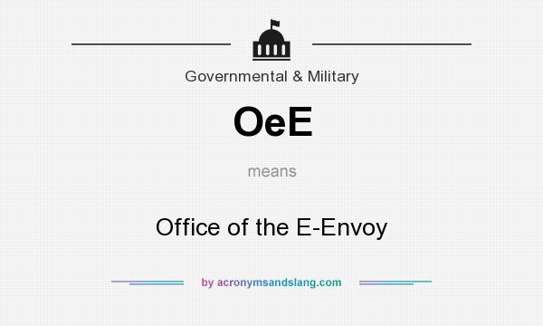 What does OeE mean? It stands for Office of the E-Envoy