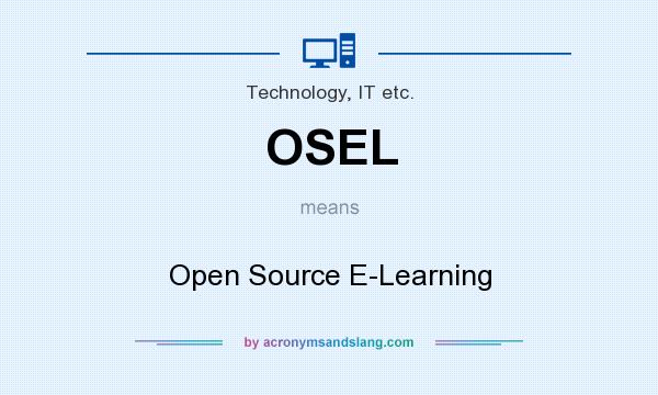 What does OSEL mean? It stands for Open Source E-Learning