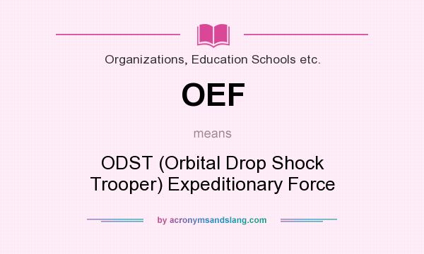 What does OEF mean? It stands for ODST (Orbital Drop Shock Trooper) Expeditionary Force