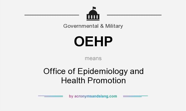 What does OEHP mean? It stands for Office of Epidemiology and Health Promotion