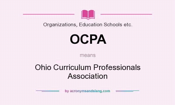 What does OCPA mean? It stands for Ohio Curriculum Professionals Association