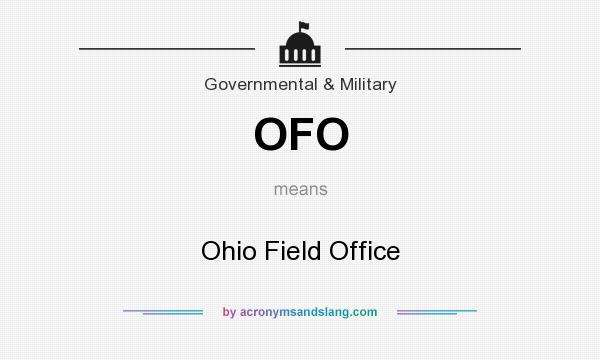 What does OFO mean? It stands for Ohio Field Office