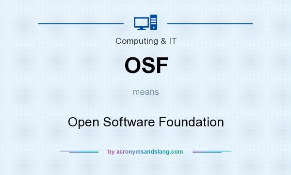 What does OSF mean? It stands for Open Software Foundation