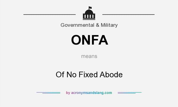 What does ONFA mean? It stands for Of No Fixed Abode