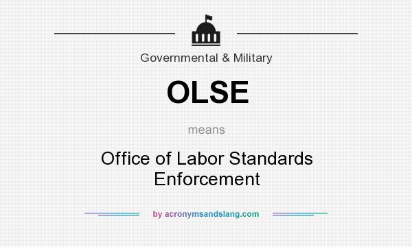 What does OLSE mean? It stands for Office of Labor Standards Enforcement