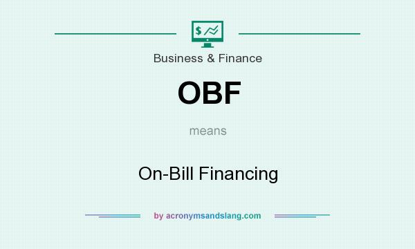 What does OBF mean? It stands for On-Bill Financing