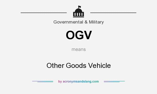 What does OGV mean? It stands for Other Goods Vehicle