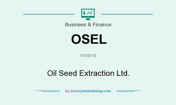 What does OSEL mean? It stands for Oil Seed Extraction Ltd.