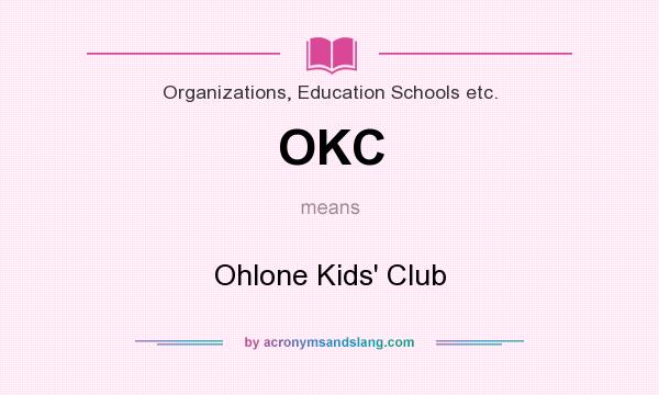 What does OKC mean? It stands for Ohlone Kids` Club