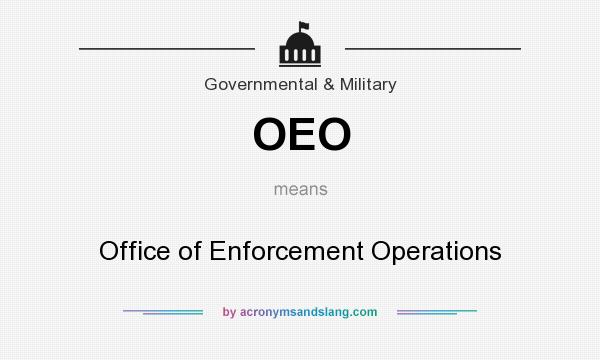 What does OEO mean? It stands for Office of Enforcement Operations