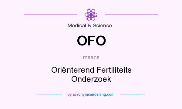What does OFO mean? It stands for Oriënterend Fertiliteits Onderzoek