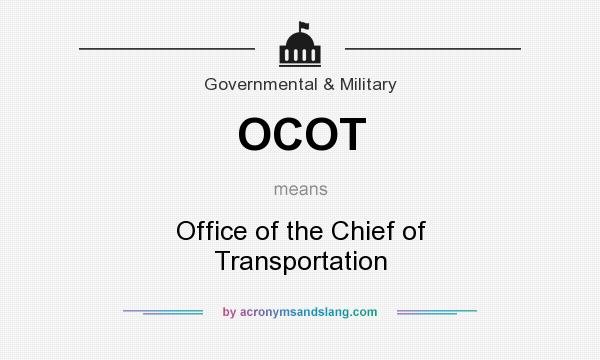 What does OCOT mean? It stands for Office of the Chief of Transportation
