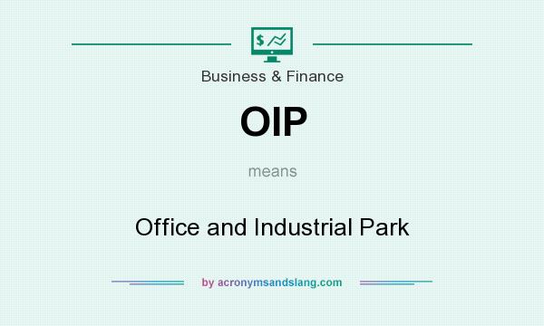 What does OIP mean? It stands for Office and Industrial Park