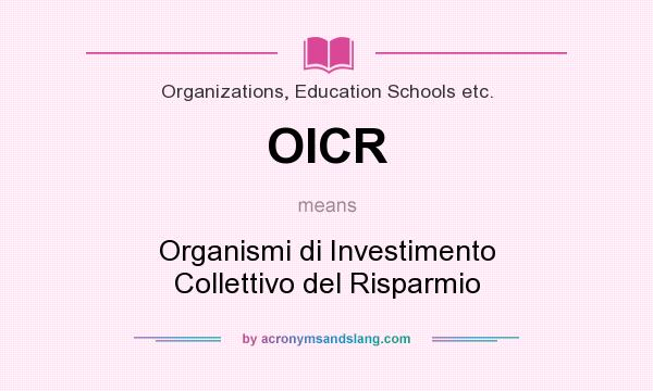 What does OICR mean? It stands for Organismi di Investimento Collettivo del Risparmio