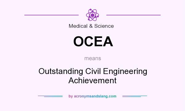 What does OCEA mean? It stands for Outstanding Civil Engineering Achievement