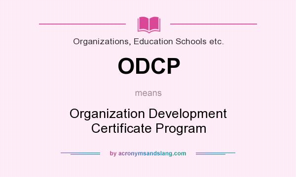 What does ODCP mean? It stands for Organization Development Certificate Program