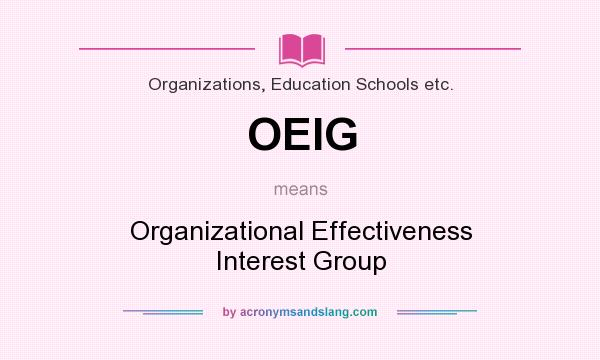 What does OEIG mean? It stands for Organizational Effectiveness Interest Group