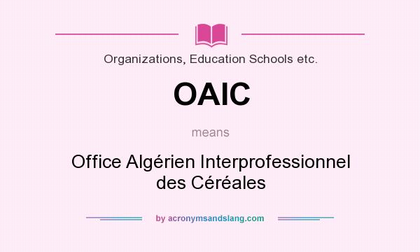 What does OAIC mean? It stands for Office Algérien Interprofessionnel des Céréales