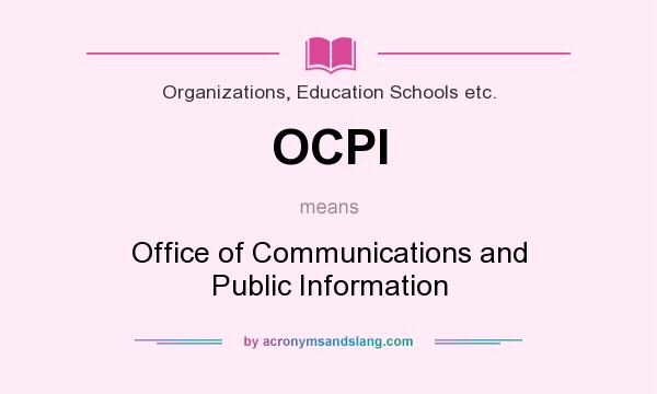 What does OCPI mean? It stands for Office of Communications and Public Information