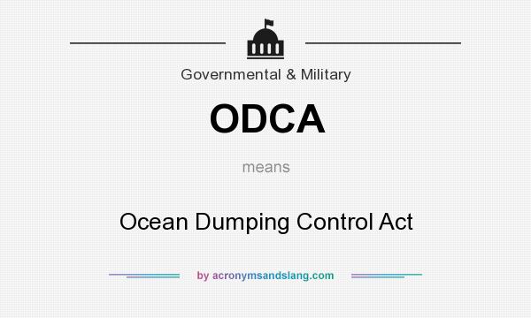 What does ODCA mean? It stands for Ocean Dumping Control Act
