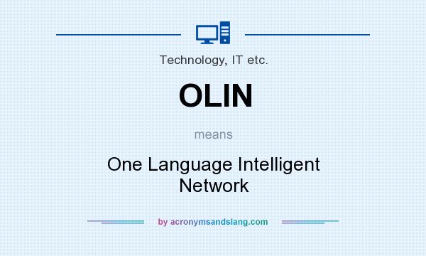 What does OLIN mean? It stands for One Language Intelligent Network