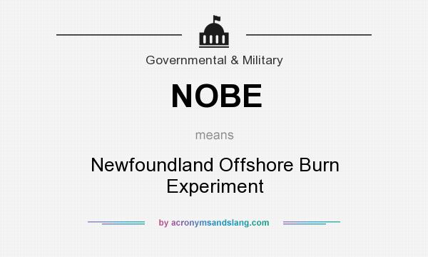 What does NOBE mean? It stands for Newfoundland Offshore Burn Experiment