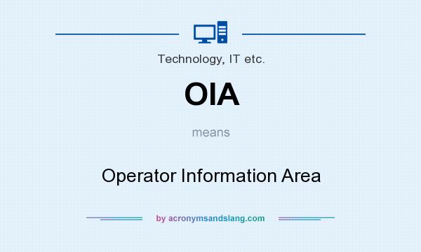 What does OIA mean? It stands for Operator Information Area