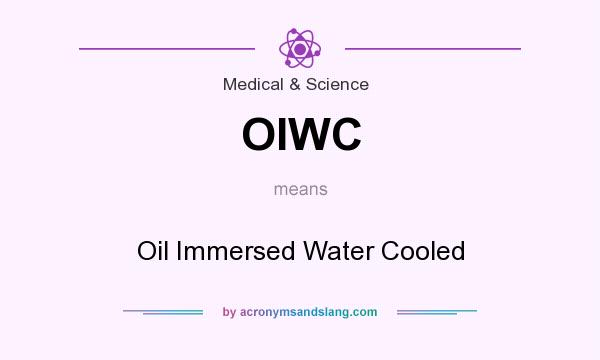 What does OIWC mean? It stands for Oil Immersed Water Cooled