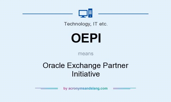 What does OEPI mean? It stands for Oracle Exchange Partner Initiative